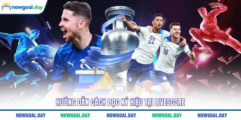 Hướng dẫn cách đọc ký hiệu tại livescore