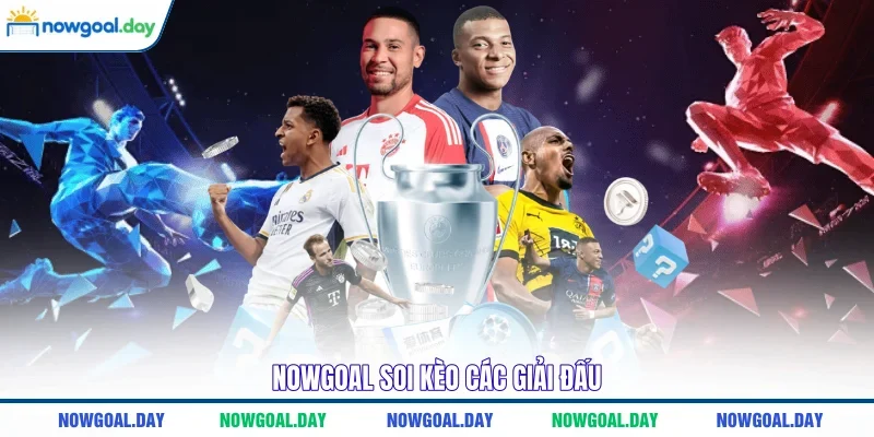 NOWGOAL soi kèo các giải đấu